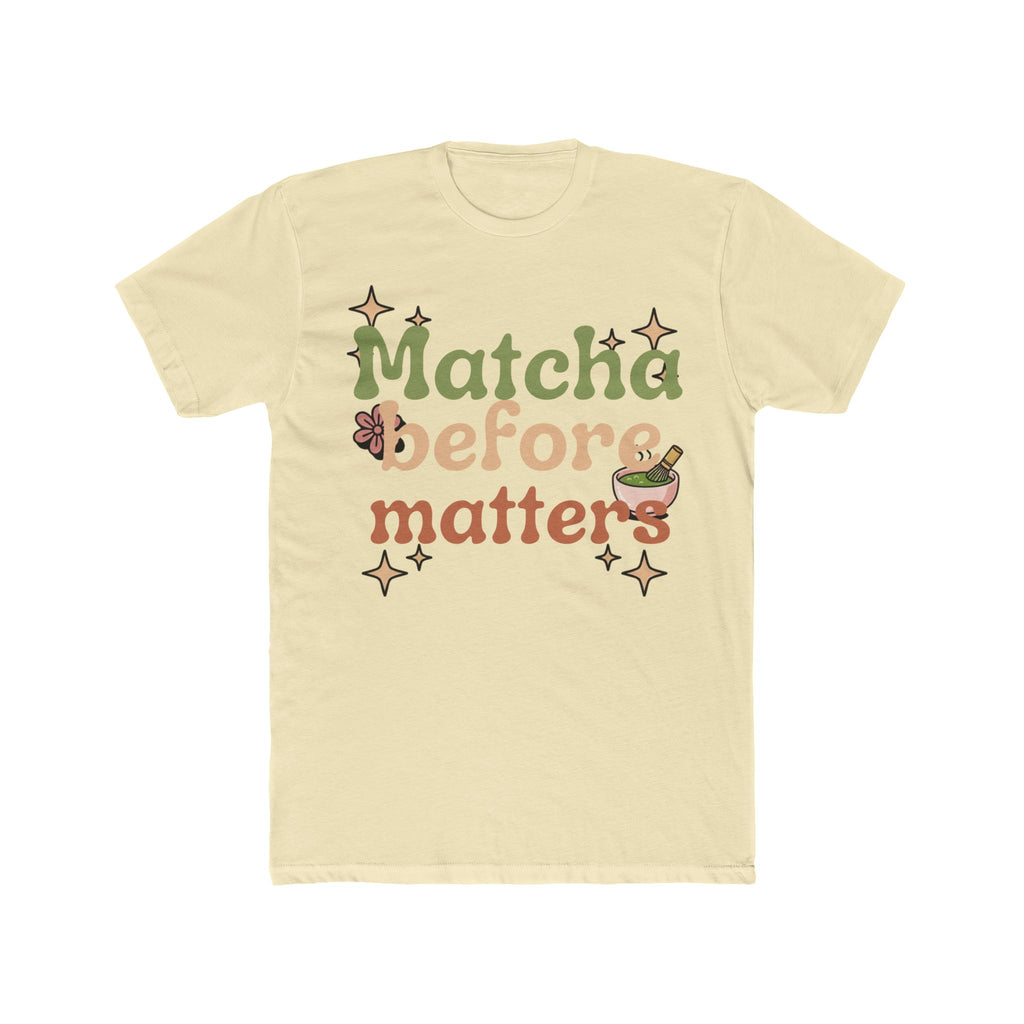 Matcha Before Matters Tee | Front-Print Typography Graphic | Matcha Collection
