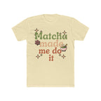 Matcha Made Me Do It Tee | Front-Print Typography Graphic | Matcha Collection