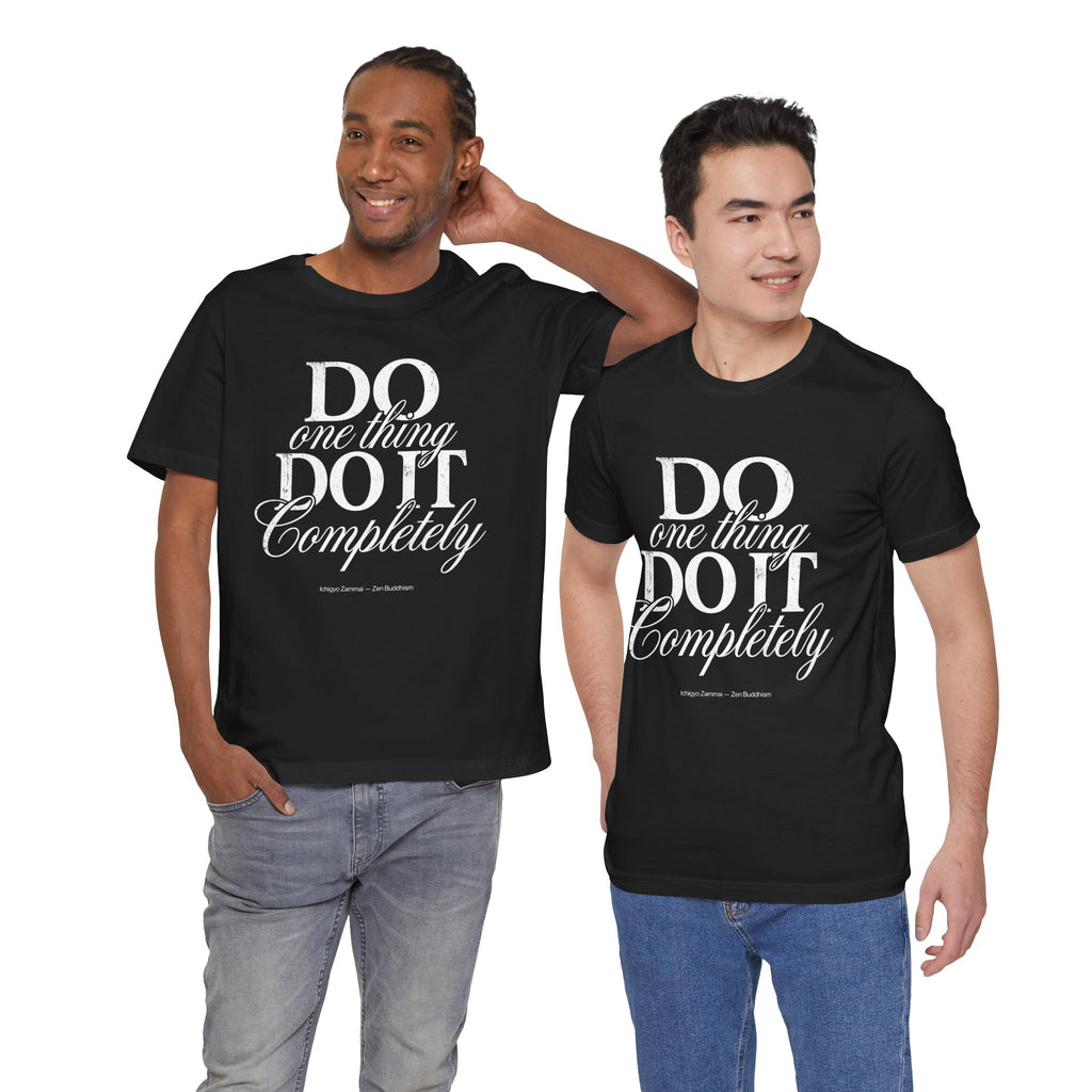 Ichigyo Zammai Zen Buddhism T-Shirt – Do One Thing Do It Completely – Minimalist Mindfulness Vintage Typography Tee