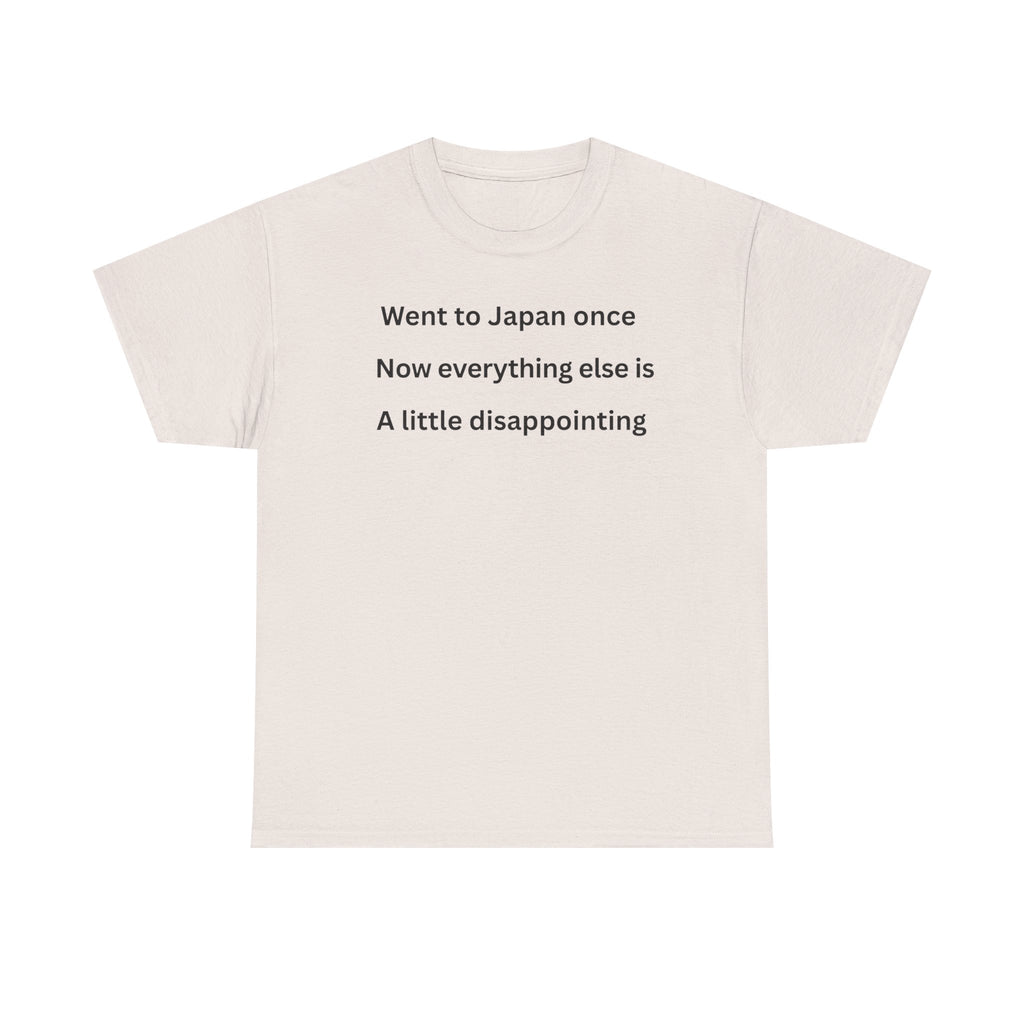 Went to Japan Once. Now Everything Else Is a Little Disappointing. | Front & Back Japan Graphic Tee