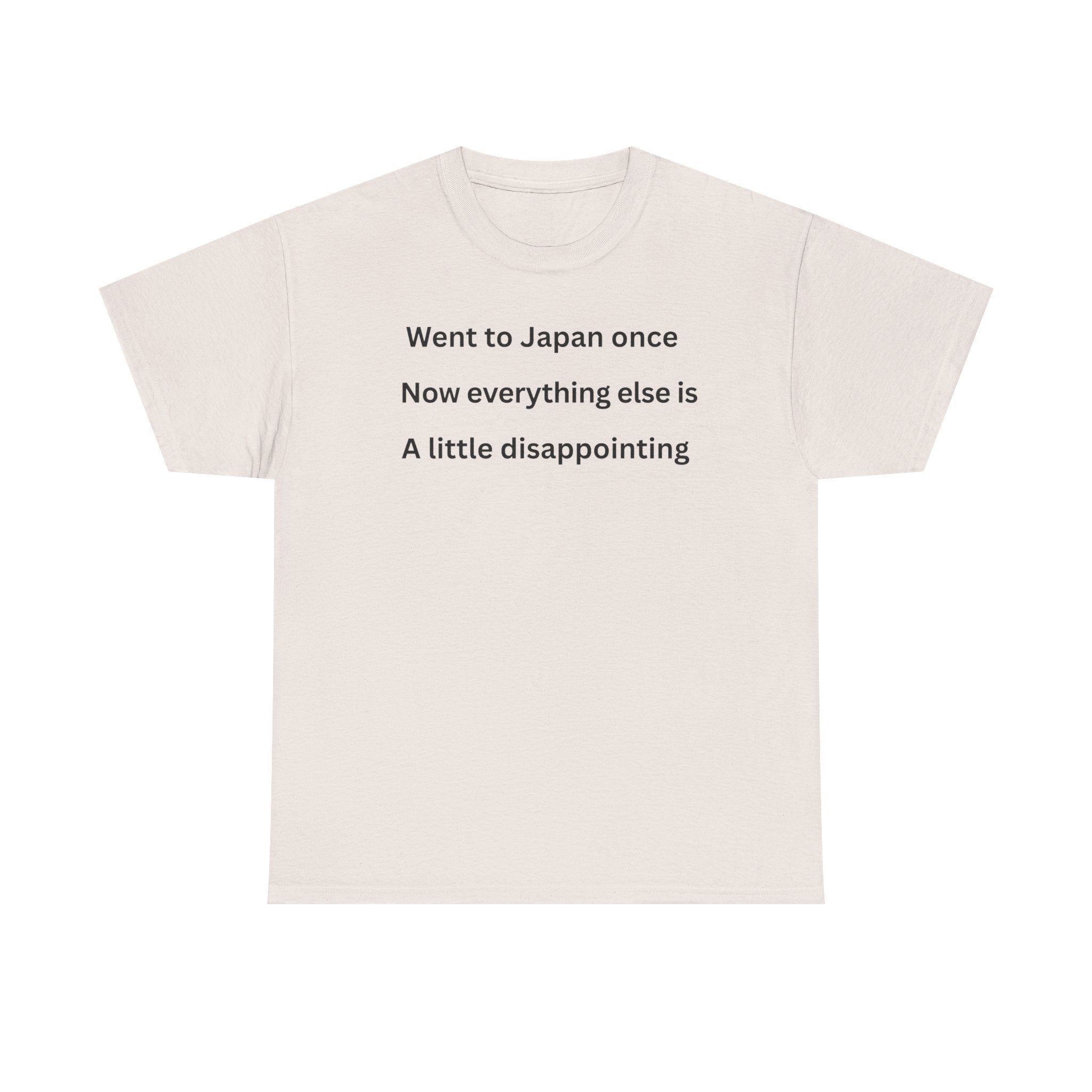 Went to Japan Once. Now Everything Else Is a Little Disappointing. | Front & Back Japan Graphic Tee