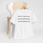 Went to Japan Once. Now Everything Else Is a Little Disappointing. | Front & Back Japan Graphic Tee