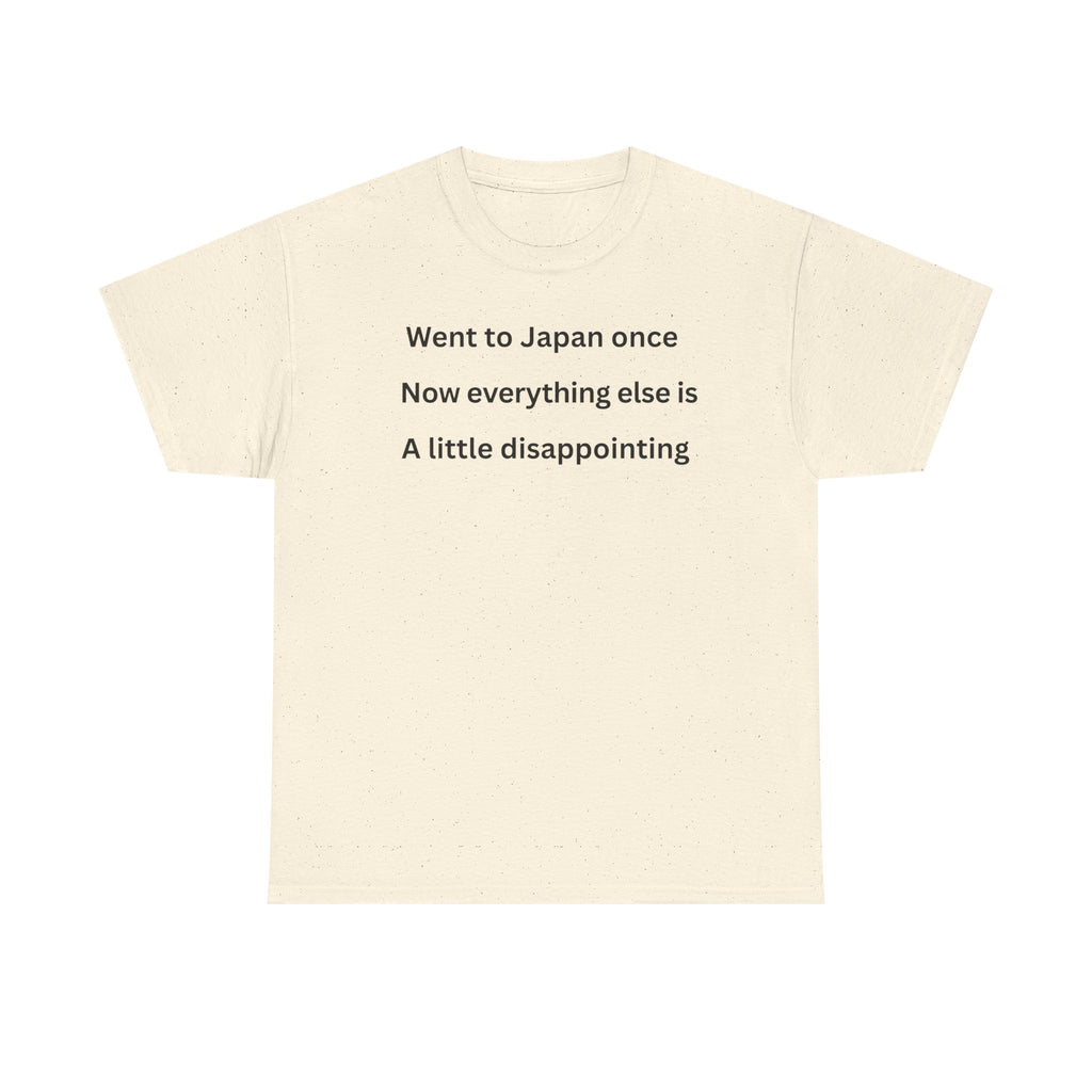Went to Japan Once. Now Everything Else Is a Little Disappointing. | Front & Back Japan Graphic Tee