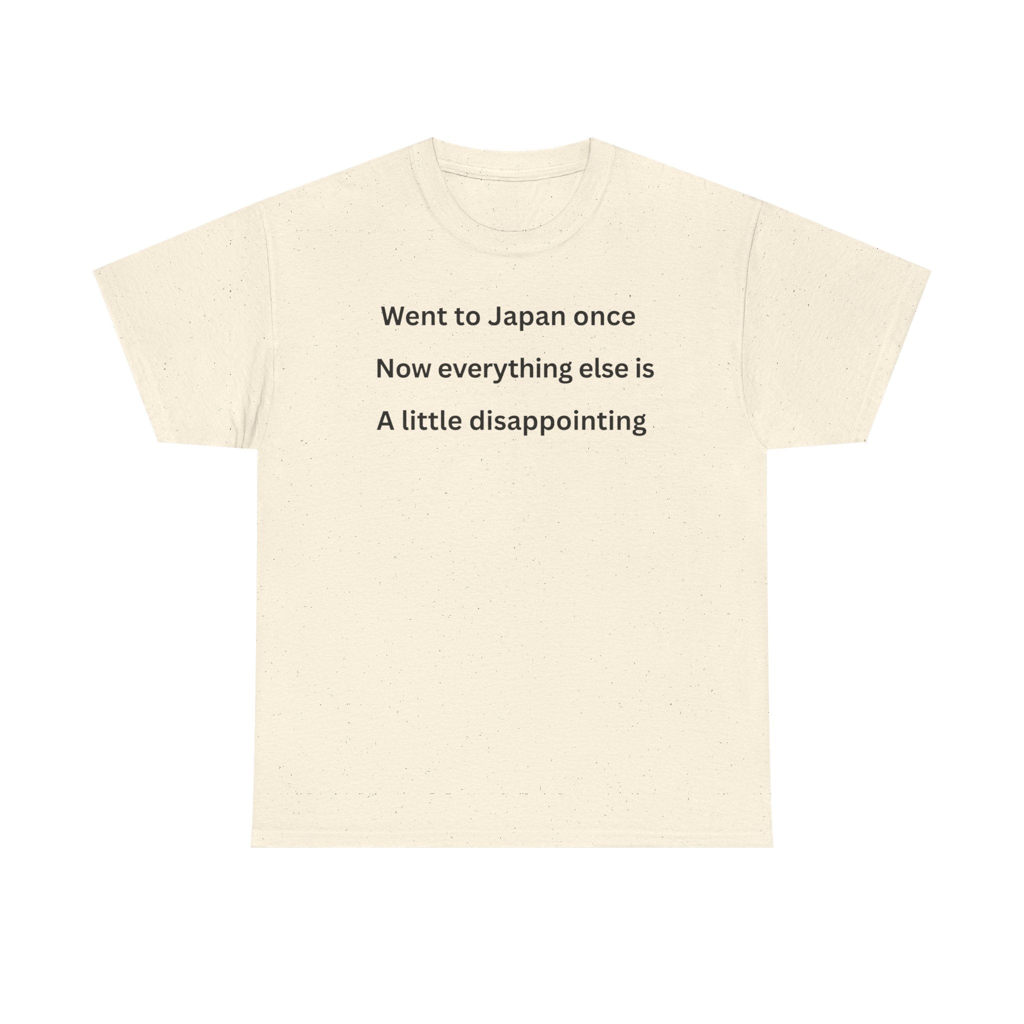 Went to Japan Once. Now Everything Else Is a Little Disappointing. | Front & Back Japan Graphic Tee