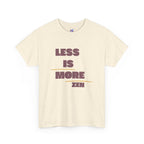 Less Is More Zen T-Shirt — Minimalist Mindfulness Tee