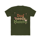 Dad Needs Matcha Tee | Front-Print Typography Graphic | Matcha Collection