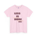 Less Is More Zen T-Shirt — Minimalist Mindfulness Tee