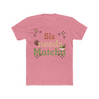 Sis Needs Matcha Tee | Front-Print Typography Graphic | Matcha Collection