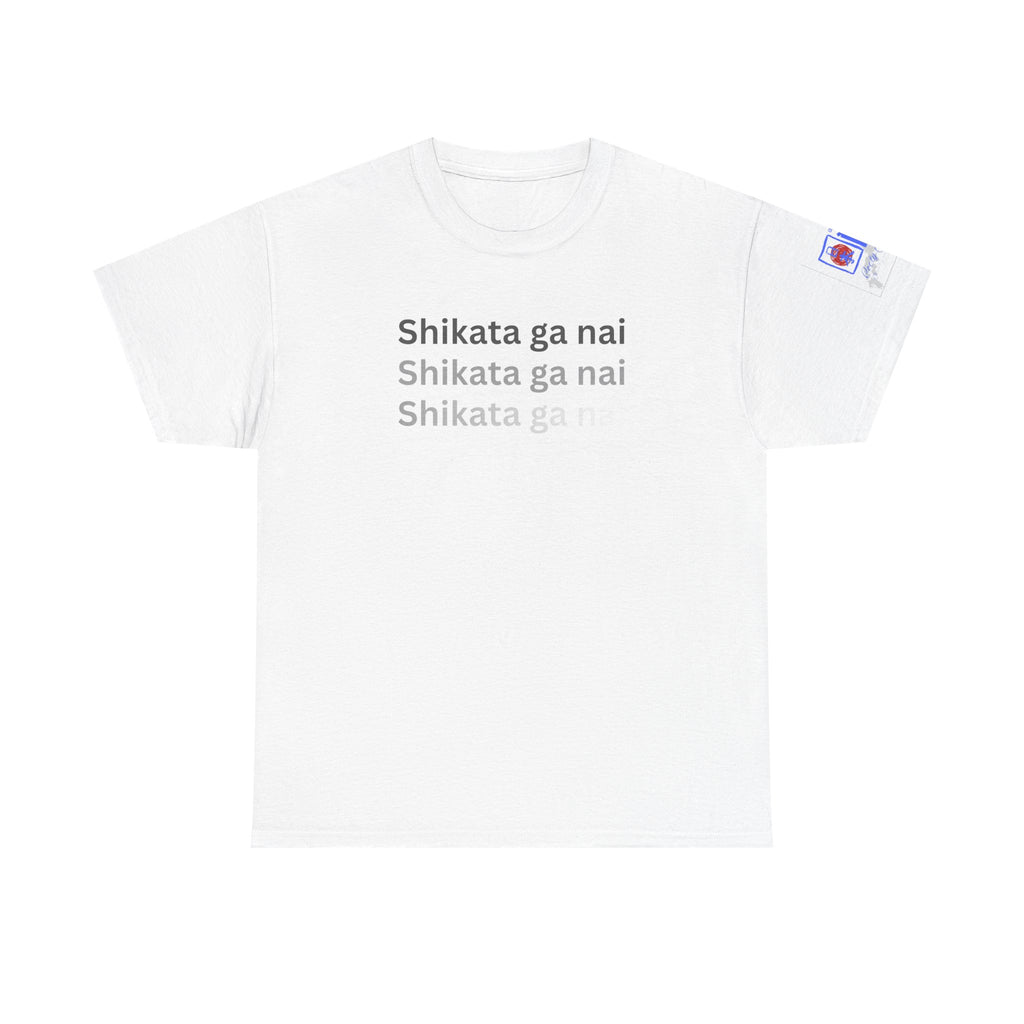Shikata Ga Nai — 仕方がない | Japanese Stoic Philosophy Tee