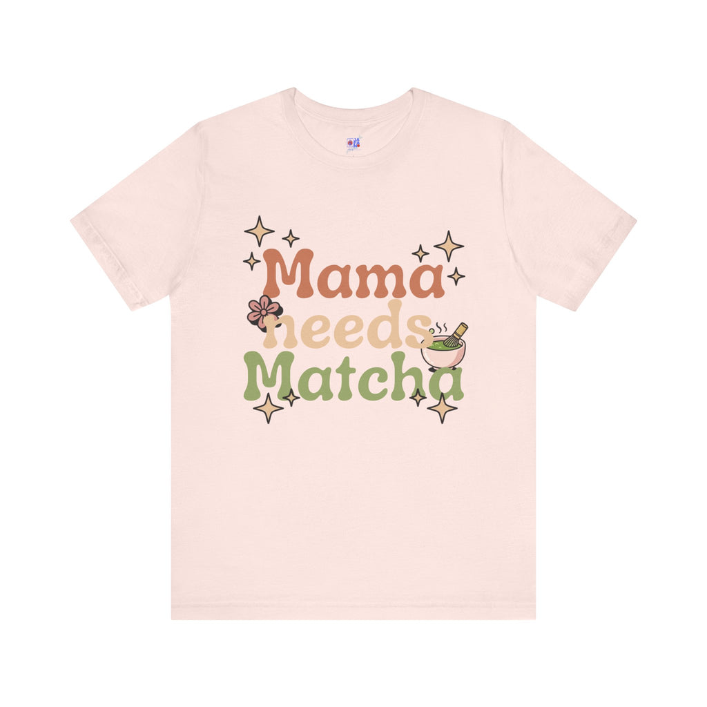 Mama Needs Matcha T-Shirt | Matcha Tea Mom Tee, Cute Floral Typography