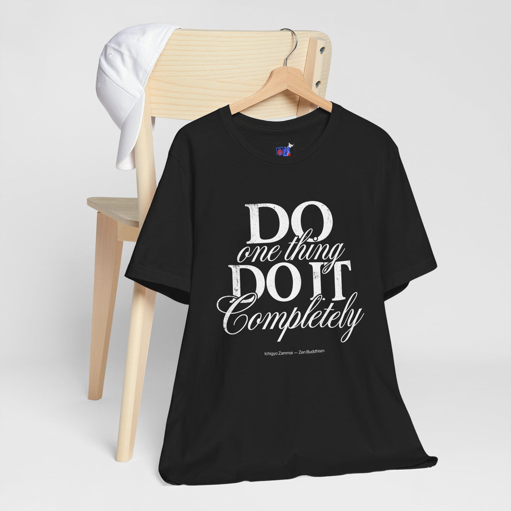 Ichigyo Zammai Zen Buddhism T-Shirt – Do One Thing Do It Completely – Minimalist Mindfulness Vintage Typography Tee