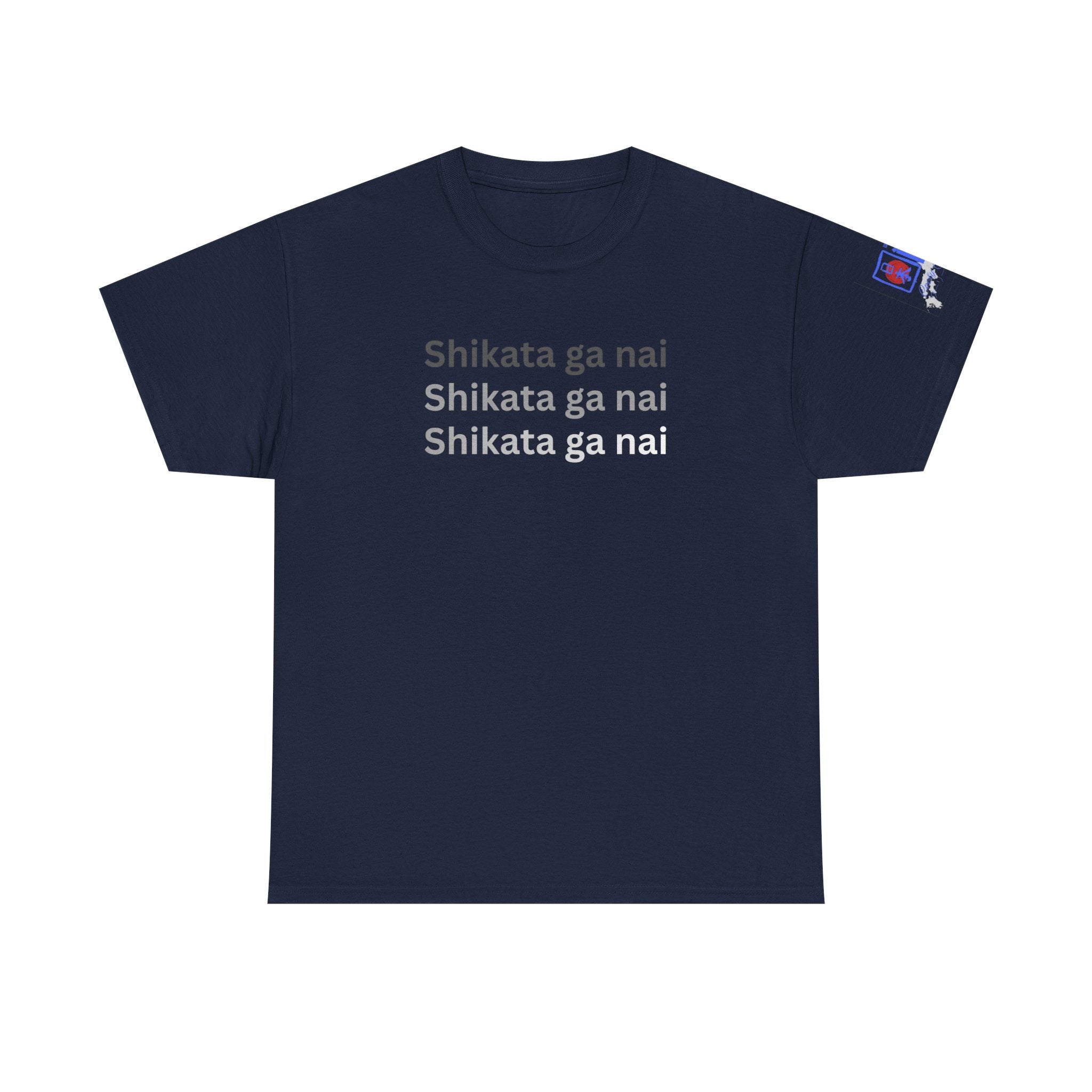 Shikata Ga Nai — 仕方がない | Japanese Stoic Philosophy Tee