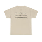 Went to Japan Once. Now Everything Else Is a Little Disappointing. | Front & Back Japan Graphic Tee