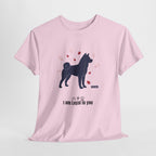 Akita Inu 'I Am Loyal to You' T-Shirt