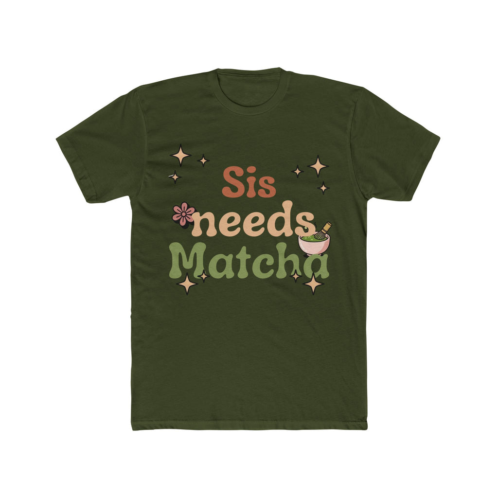 Sis Needs Matcha Tee | Front-Print Typography Graphic | Matcha Collection
