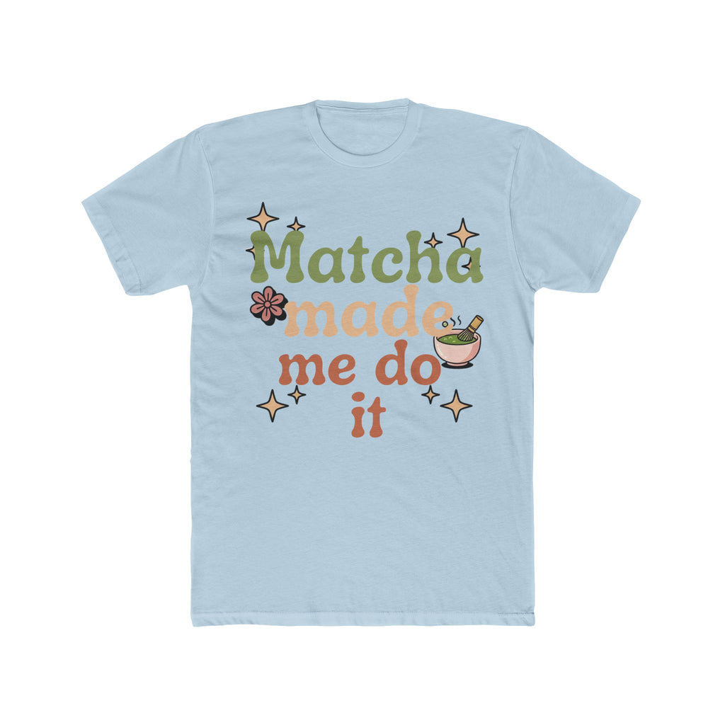 Matcha Made Me Do It Tee | Front-Print Typography Graphic | Matcha Collection