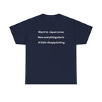 Went to Japan Once. Now Everything Else Is a Little Disappointing. | Front & Back Japan Graphic Tee — Dark Edition
