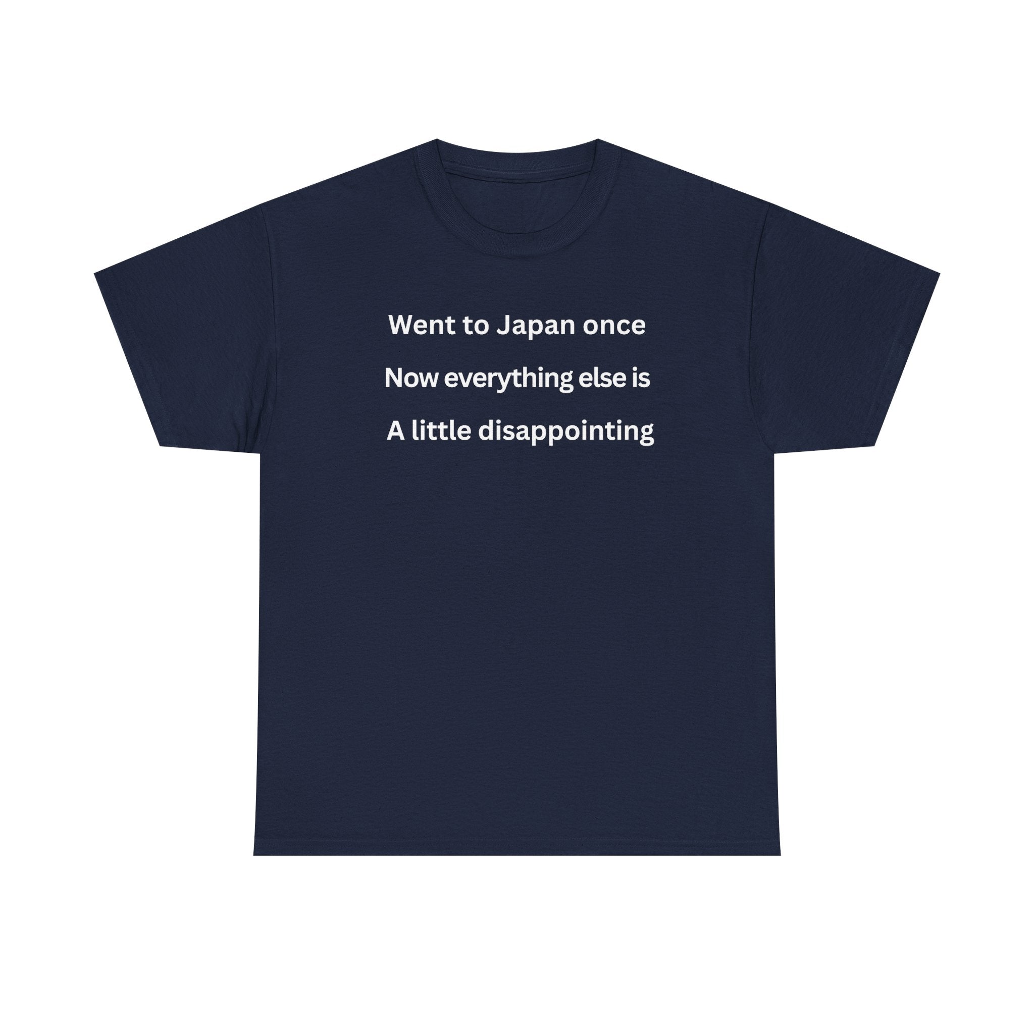 Went to Japan Once. Now Everything Else Is a Little Disappointing. | Front & Back Japan Graphic Tee — Dark Edition
