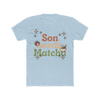 Son Needs Matcha Tee | Front-Print Typography Graphic | Matcha Collection
