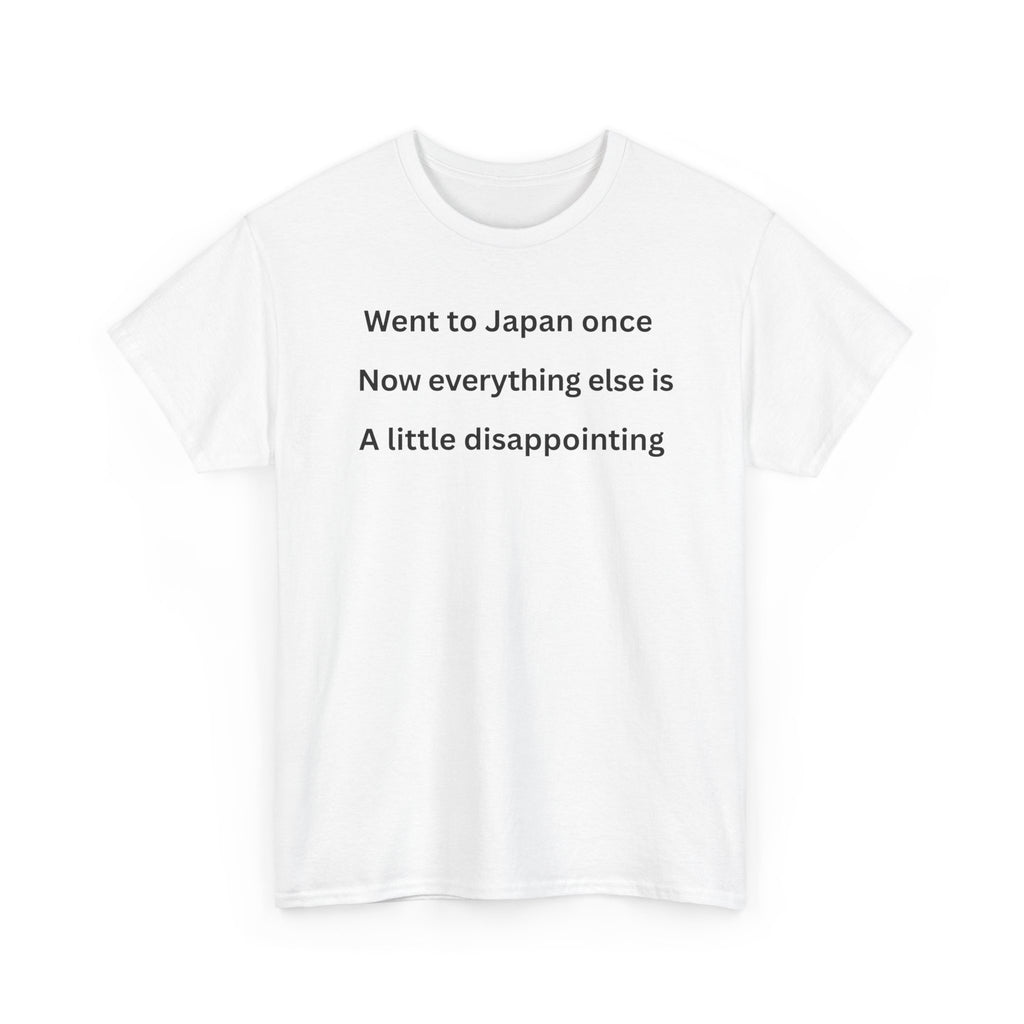 Went to Japan Once. Now Everything Else Is a Little Disappointing. | Front & Back Japan Graphic Tee