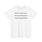 Went to Japan Once. Now Everything Else Is a Little Disappointing. | Front & Back Japan Graphic Tee