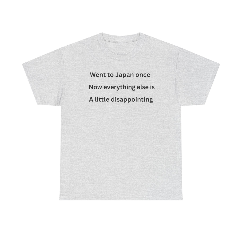 Went to Japan Once. Now Everything Else Is a Little Disappointing. | Front & Back Japan Graphic Tee