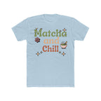 Matcha and Chill Tee | Front-Print Typography Graphic | Matcha Collection