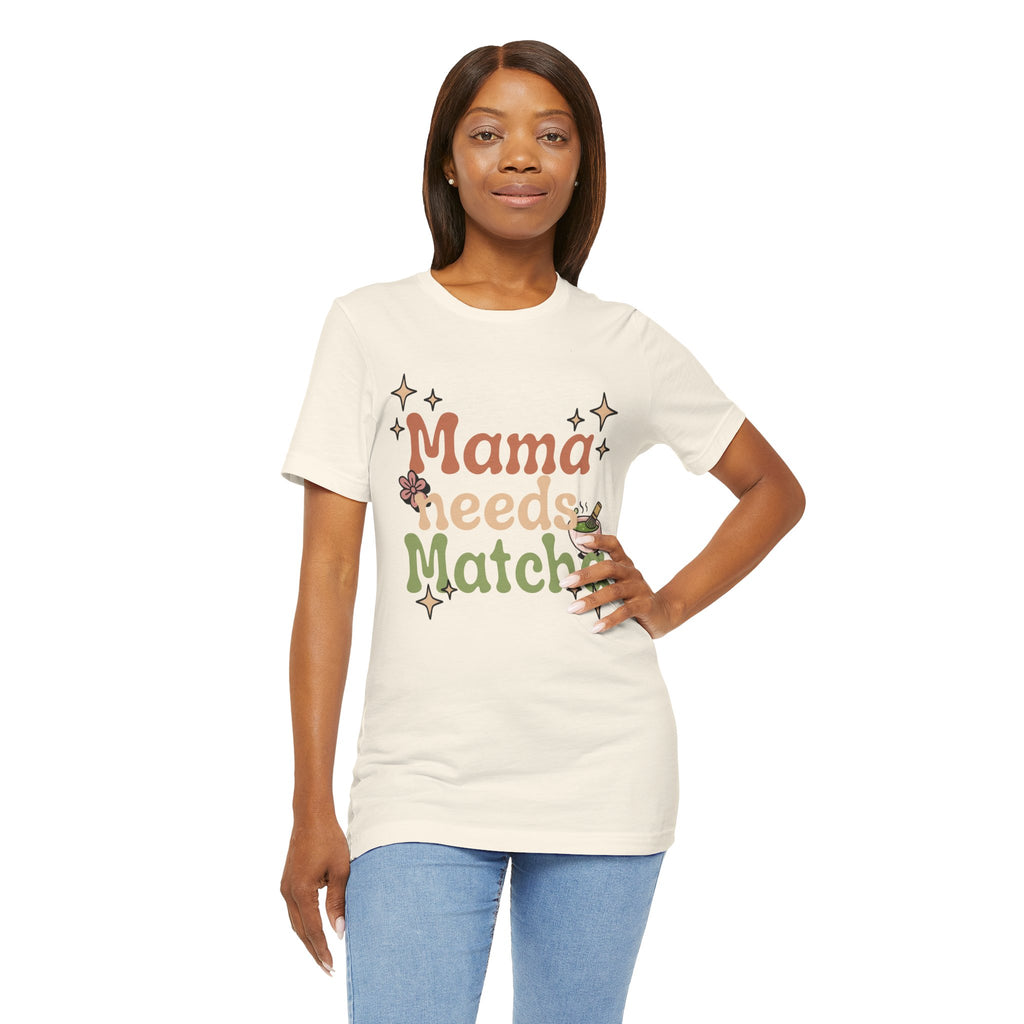 Mama Needs Matcha T-Shirt | Matcha Tea Mom Tee, Cute Floral Typography