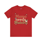 Mama Needs Matcha T-Shirt | Matcha Tea Mom Tee, Cute Floral Typography