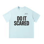DO IT SCARED Unisex Oversized HEAVY COTTON T-Shirt (300gsm)