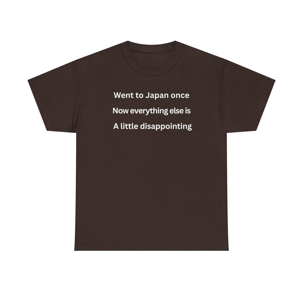 Went to Japan Once. Now Everything Else Is a Little Disappointing. | Front & Back Japan Graphic Tee — Dark Edition