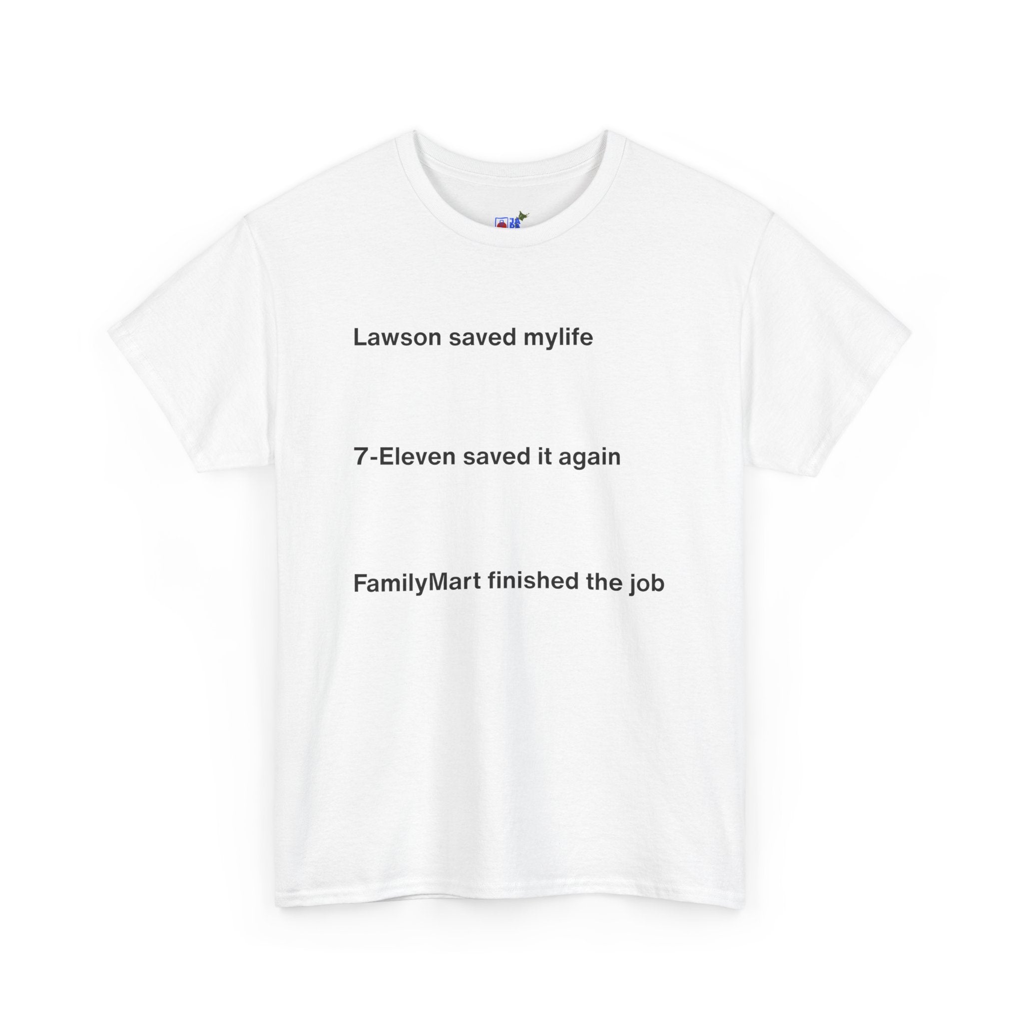 Lawson Saved My Life. 7-Eleven Saved It Again. FamilyMart Finished the Job. | Japan Convenience Store Tee — White Edition