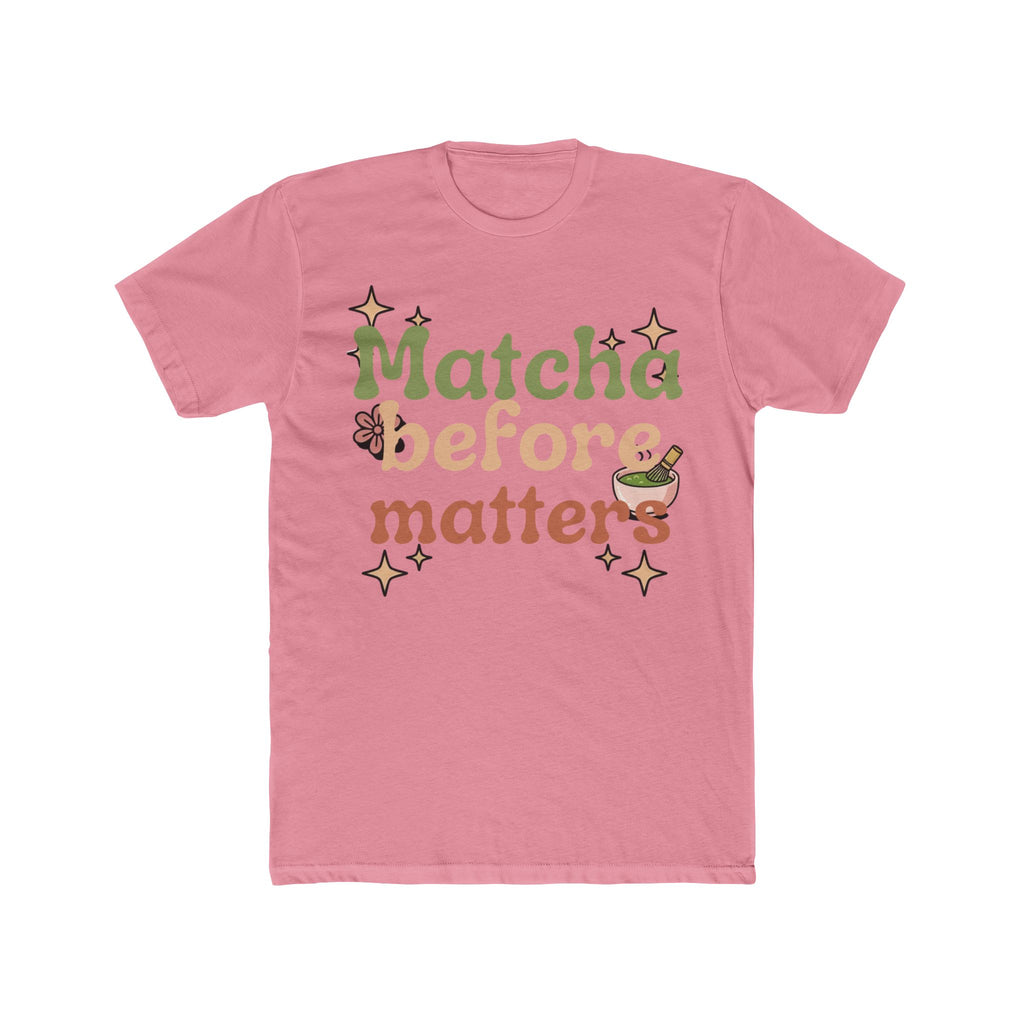 Matcha Before Matters Tee | Front-Print Typography Graphic | Matcha Collection