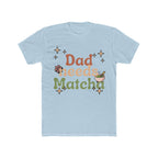 Dad Needs Matcha Tee | Front-Print Typography Graphic | Matcha Collection
