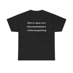 Went to Japan Once. Now Everything Else Is a Little Disappointing. | Front & Back Japan Graphic Tee — Dark Edition