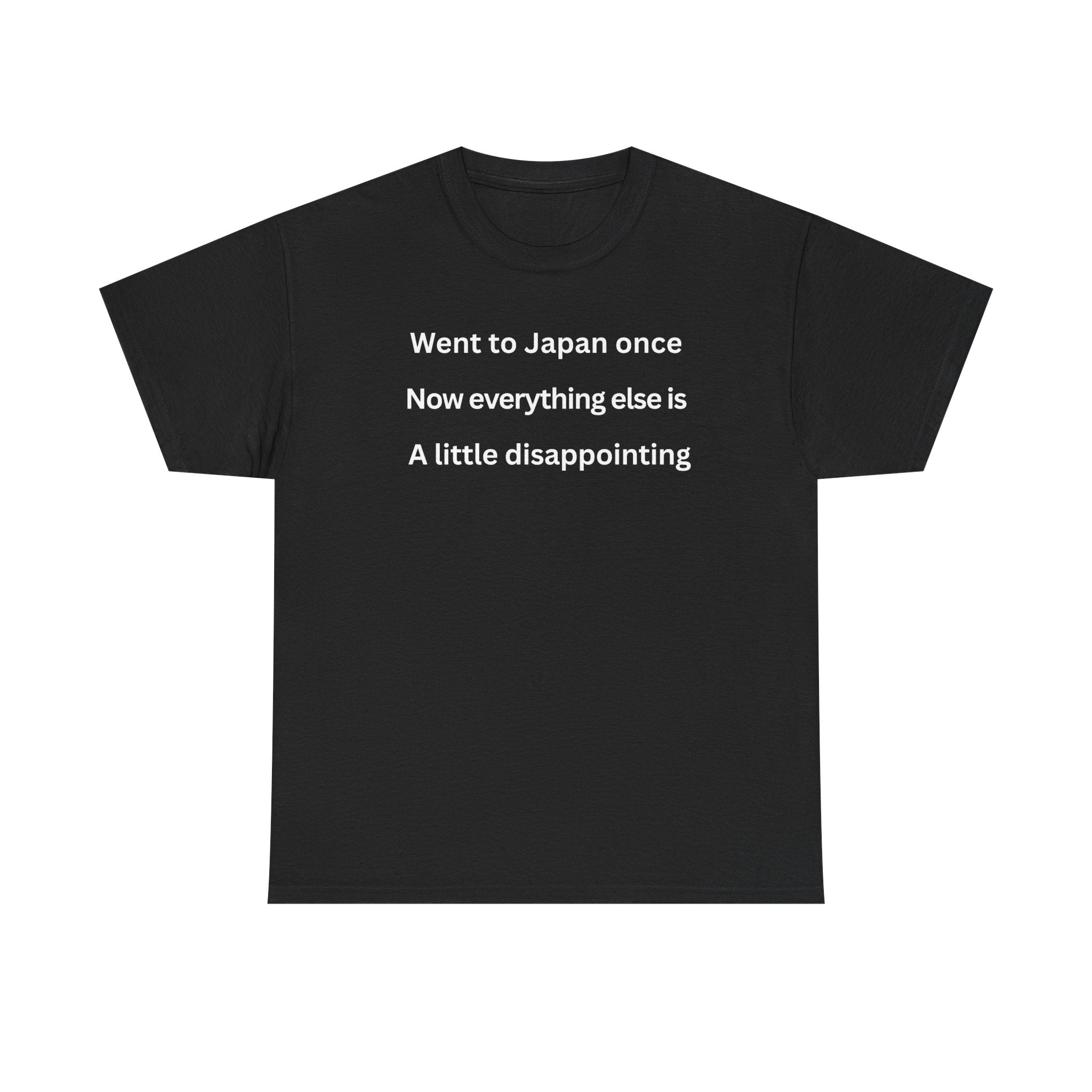 Went to Japan Once. Now Everything Else Is a Little Disappointing. | Front & Back Japan Graphic Tee — Dark Edition