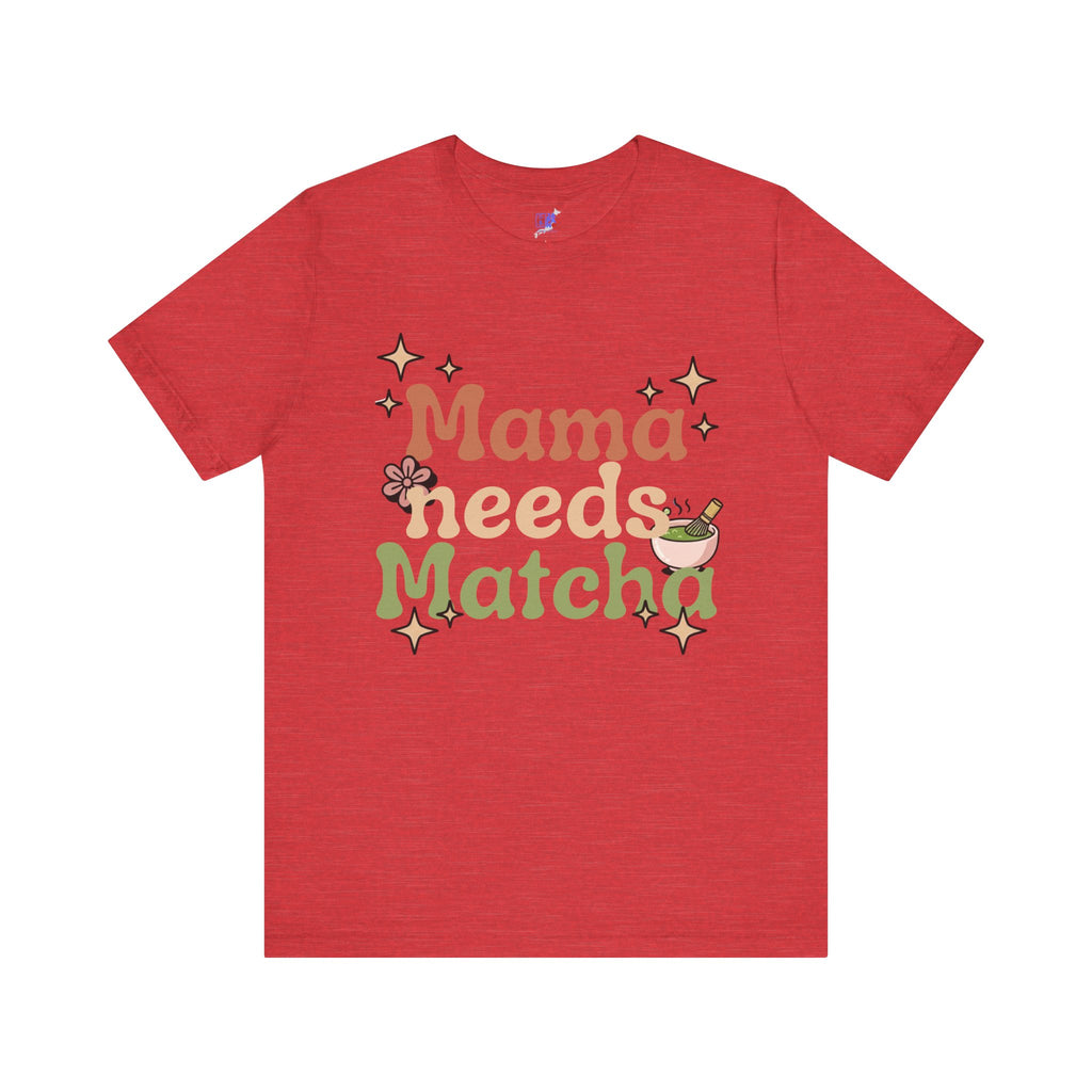 Mama Needs Matcha T-Shirt | Matcha Tea Mom Tee, Cute Floral Typography