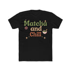 Matcha and Chill Tee | Front-Print Typography Graphic | Matcha Collection