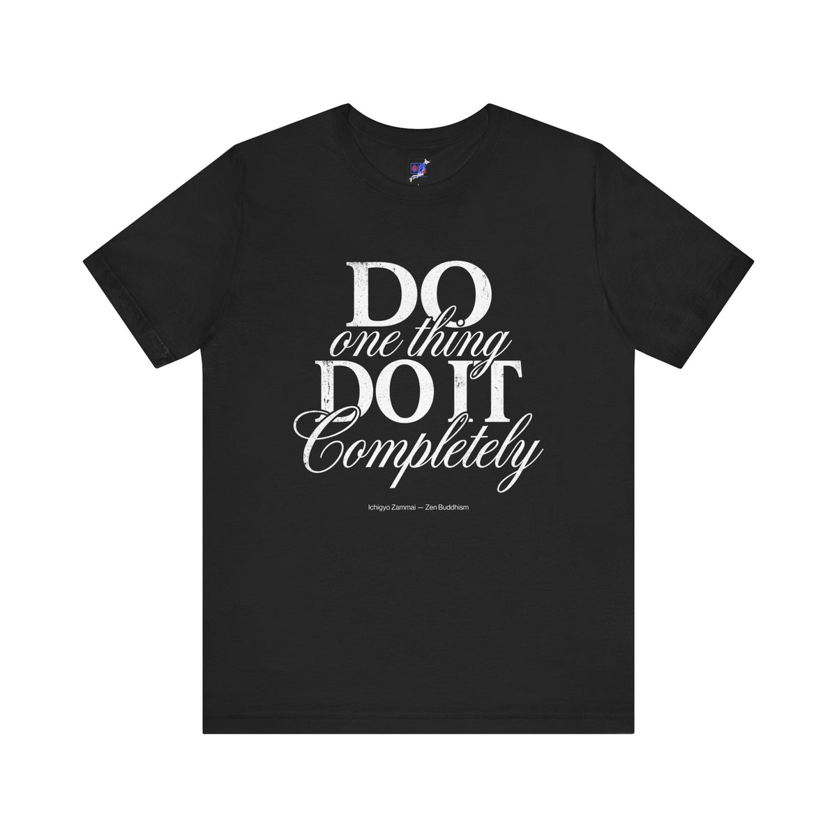 Ichigyo Zammai Zen Buddhism T-Shirt – Do One Thing Do It Completely – Minimalist Mindfulness Vintage Typography Tee