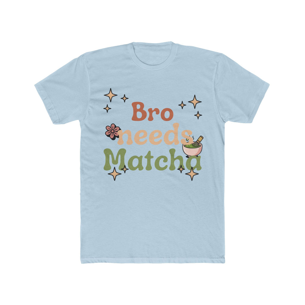 Bro Needs Matcha Tee | Front-Print Typography Graphic | Matcha Collection