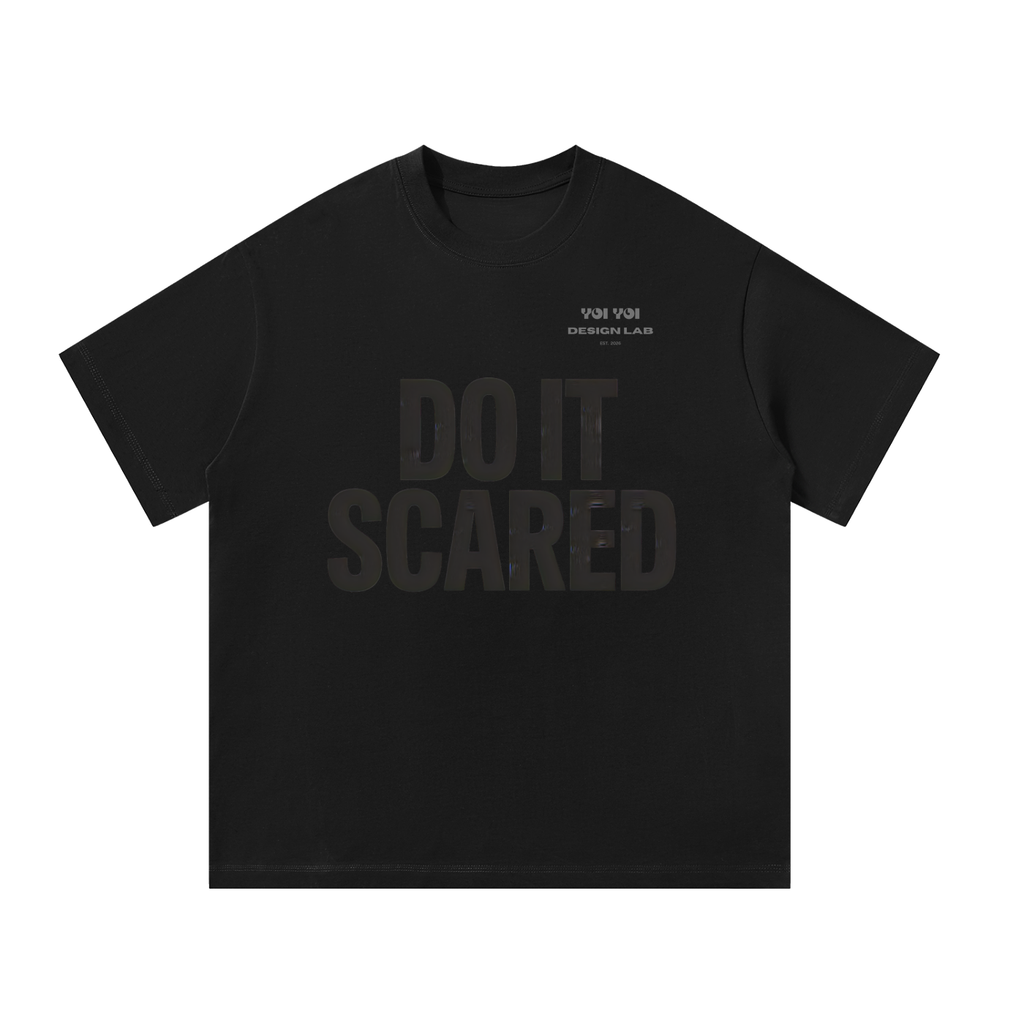 DO IT SCARED Unisex Oversized HEAVY COTTON T-Shirt (300gsm)