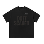 DO IT SCARED Unisex Oversized HEAVY COTTON T-Shirt (300gsm)